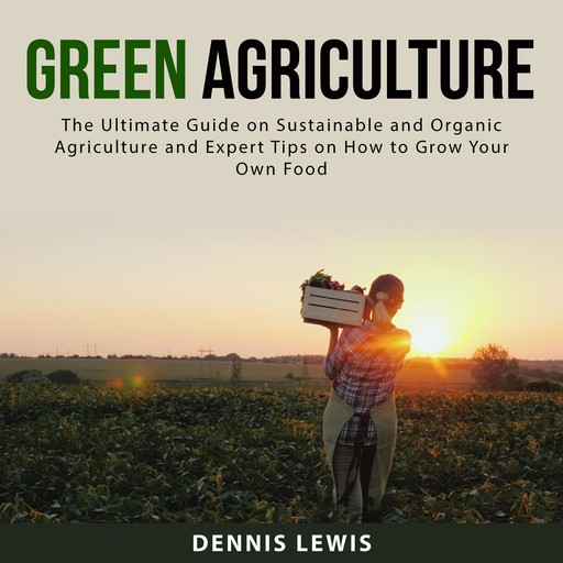 Green Agriculture, Dennis Lewis