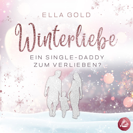 Winterliebe - Ein Single-Daddy zum Verlieben?, Ella Gold