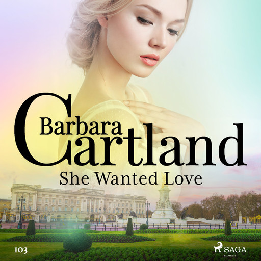 She Wanted Love (Barbara Cartland's Pink Collection 103), Barbara Cartland