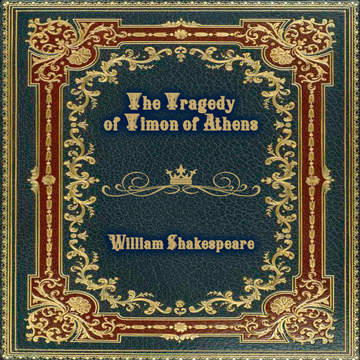 The Tragedy of Timon of Athens, William Shakespeare