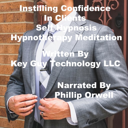 Instilling Confidence In Clients Self Hypnosis Hypnotherapy Meditation, Key Guy Technology LLC