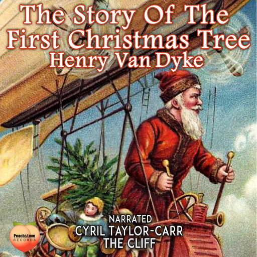 The Story Of The First Christmas Tree, Henry Van Dyke