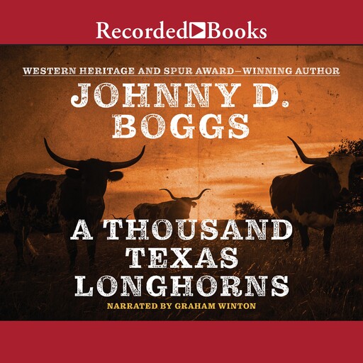 A Thousand Texas Longhorns, Johnny D. Boggs