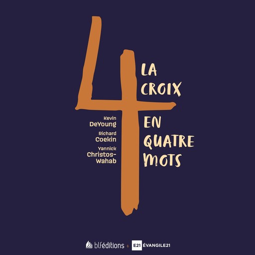 La croix en 4 mots, Kevin De Young, Richard Coekin, Yannick Christos-Wahab