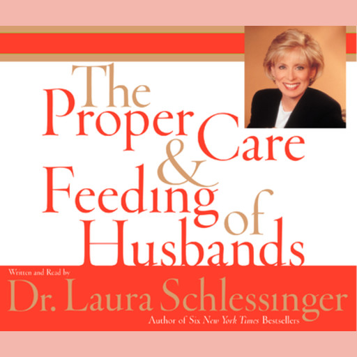 The Proper Care and Feeding of Husbands, Laura Schlessinger