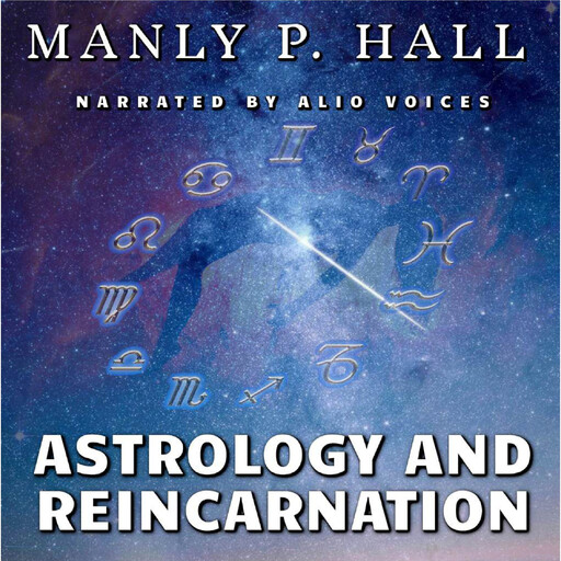 Astrology and Reincarnation, Manly P.Hall