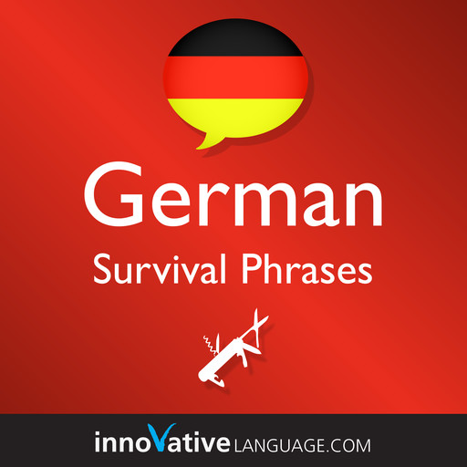 Learn German: Survival Phrases German, Innovative Language Learning, GermanPod101.com