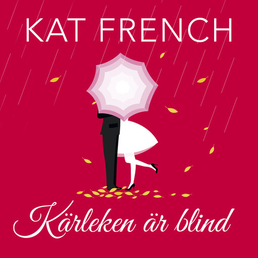 Kärleken är blind, Kat French