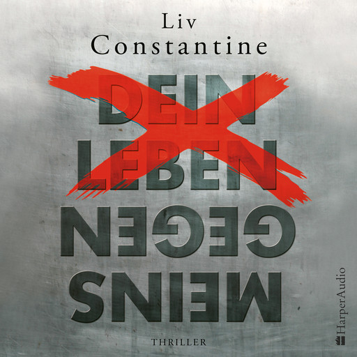 Dein Leben gegen meins (ungekürzt), Liv Constantine