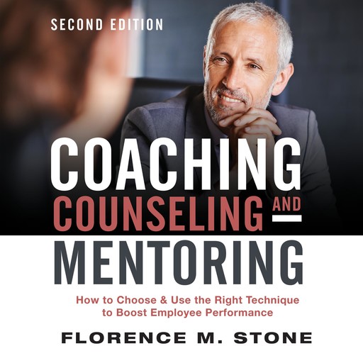 Coaching, Counseling & Mentoring Second Edition, Florence Stone