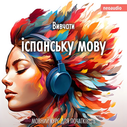 Вивчати іспанську мову - Курси мов для початківців (Не скорочено), NeoAudio