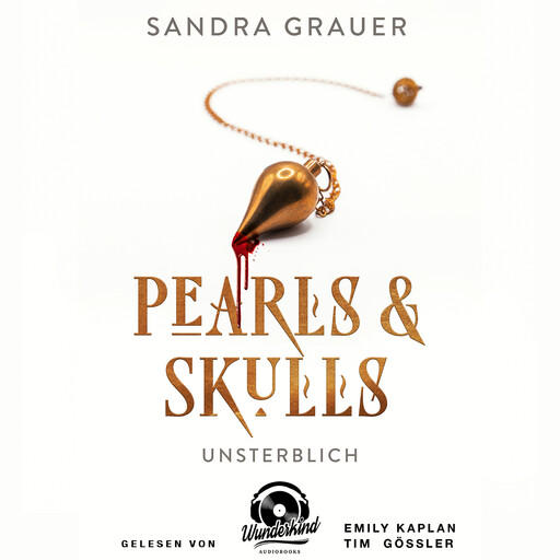 Unsterblich - Pearls & Skulls, Band 1 (Ungekürzt), Sandra Grauer