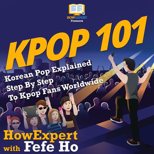 KPOP 101, HowExpert, Fefe Ho