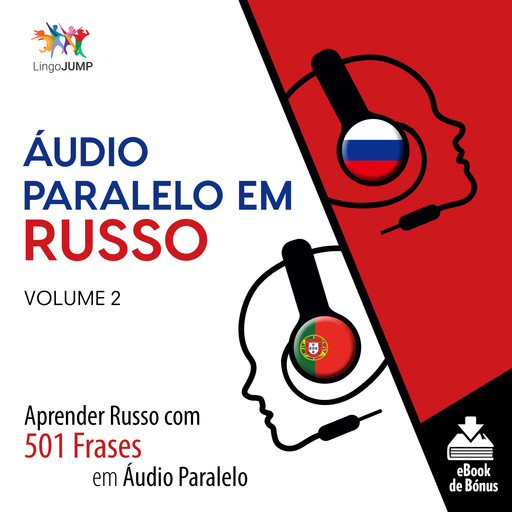 Áudio Paralelo em Russo - Aprender Russo com 501 Frases em Áudio Paralelo - Volume 2, Lingo Jump