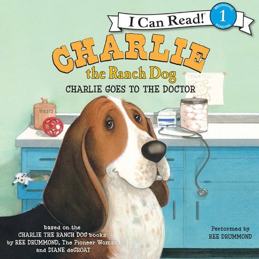 Charlie the Ranch Dog: Charlie Goes to the Doctor, Ree Drummond