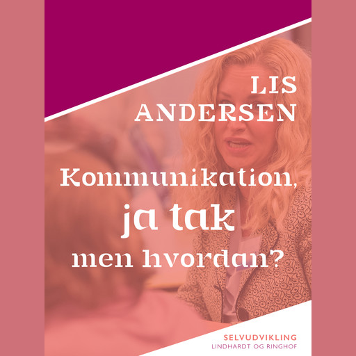 Kommunikation, ja tak – men hvordan?, Lis Andersen