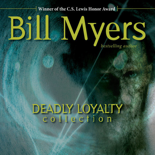 Deadly Loyalty Collection: The Curse, Bill Myers