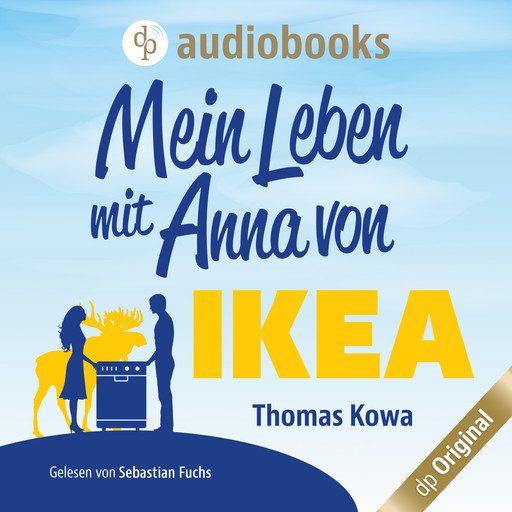 Mein Leben mit Anna von IKEA - Anna von IKEA-Reihe, Band 1 (Ungekürzt), Thomas Kowa