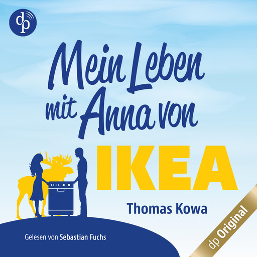 Mein Leben mit Anna von IKEA - Anna von IKEA-Reihe, Band 1 (Ungekürzt), Thomas Kowa