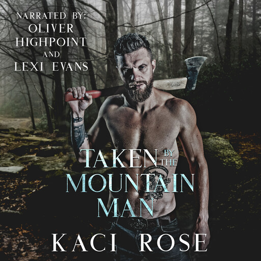 Taken By The Mountain Man, Kaci Rose