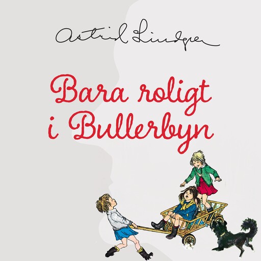 Bara roligt i Bullerbyn, Astrid Lindgren
