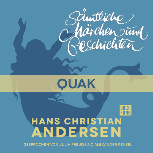 H. C. Andersen: Sämtliche Märchen und Geschichten, Quak, Hans Christian Andersen
