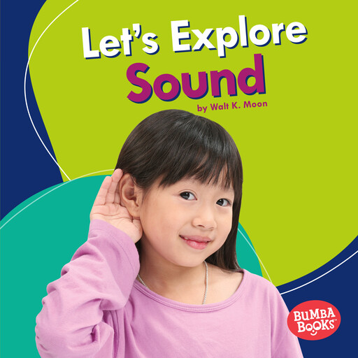 Let's Explore Sound, Walt K. Moon