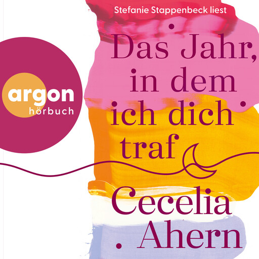 Das Jahr, in dem ich dich traf (Ungekürzte Lesung), Cecelia Ahern