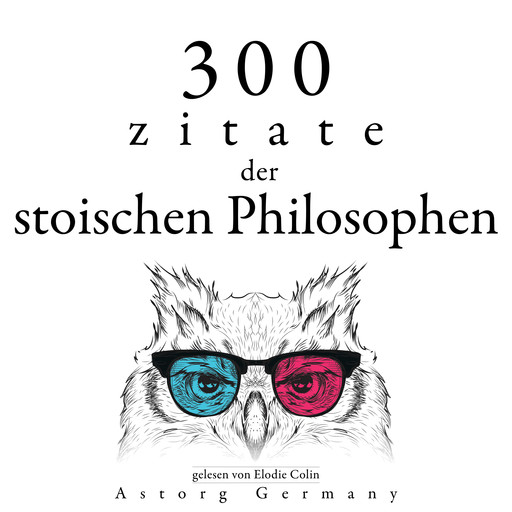 300 Zitate der stoischen Philosophen, Sénèque, Épictète, Marc Aurèle