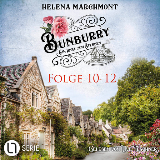 Bunburry - Ein Idyll zum Sterben, Sammelband 4: Folge 10-12 (Ungekürzt), Helena Marchmont