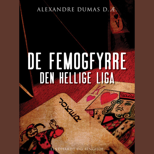 De femogfyrre - den hellige liga, Alexandre Dumas D.Æ.