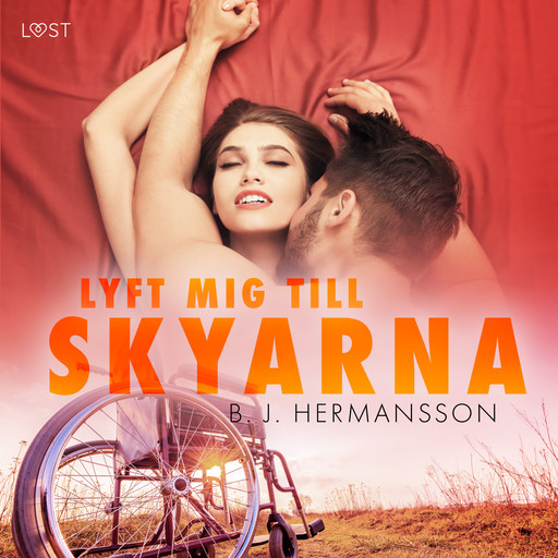 Lyft mig till skyarna - erotisk novell, B.J. Hermansson