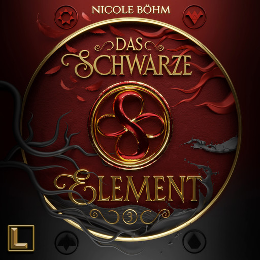 Das schwarze Element - Das schwarze Element, Band 3 (ungekürzt), Nicole Böhm