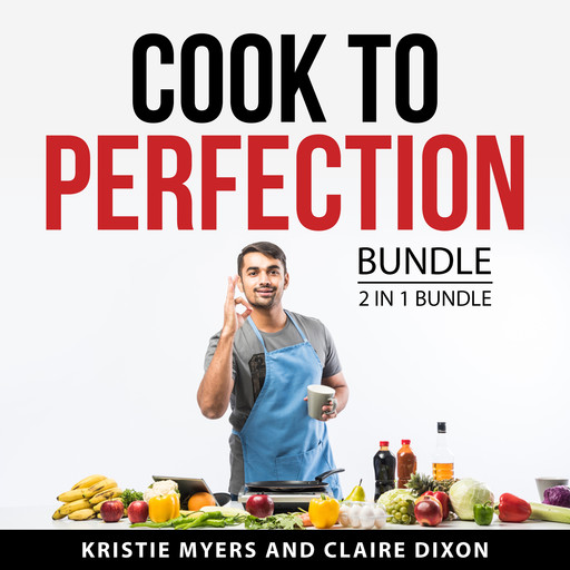 Cook to Perfection Bundle, 2 in 1 Bundle, Claire Dixon, Kristie Myers