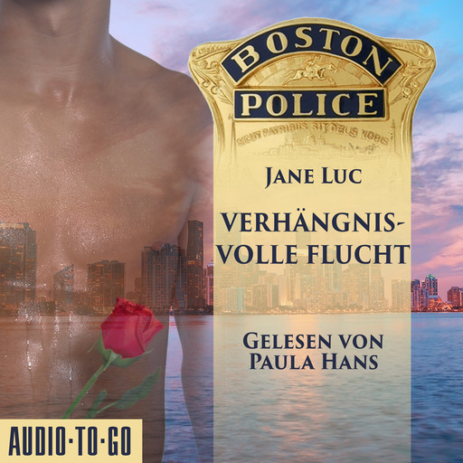Boston Police - Verhängnisvolle Flucht - Hot Romantic Thrill, Band 3 (ungekürzt), Jane Luc