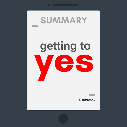 Summary: Getting to Yes - Negotiating Agreement Without Giving In, R John