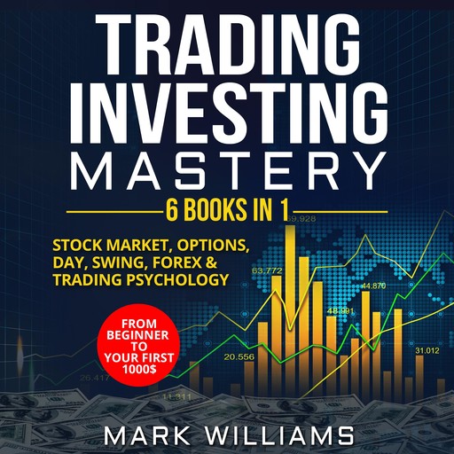 Trading Investing Mastery : 6 Books In 1, Mark Williams