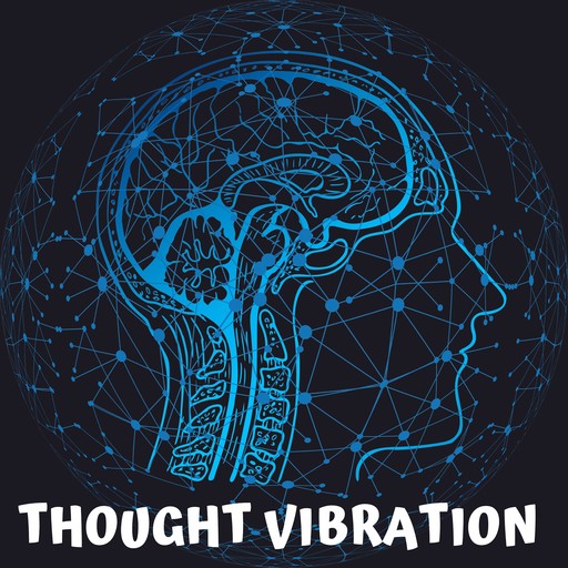Thought Vibration, William Atkinson