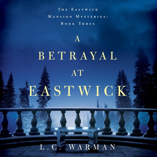 A Betrayal at Eastwick, L.C. Warman
