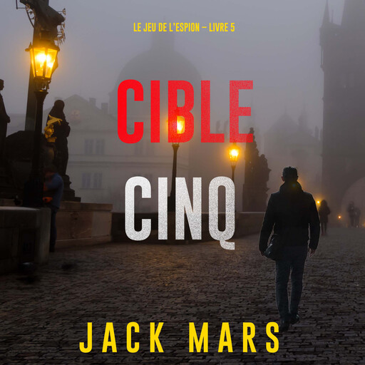 Cible cinq (Le jeu de l’espion – Livre 5), Jack Mars
