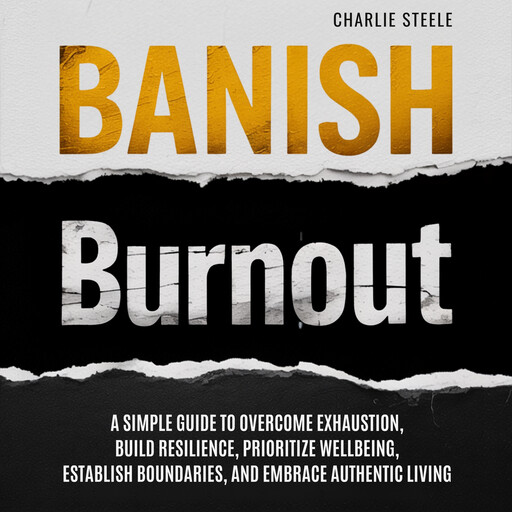 Banish Burnout, Charlie Steele