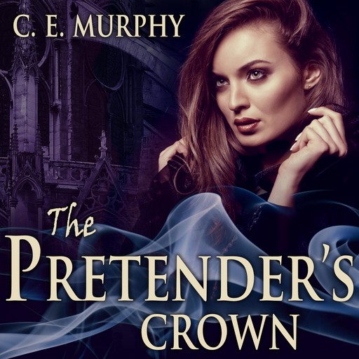The Pretender's Crown, C.E.Murphy