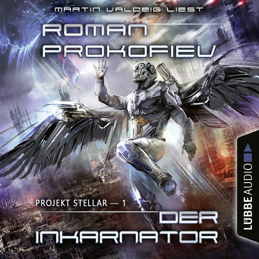 Projekt Stellar: Der Inkarnator - Projekt Stellar, Teil 1 (Ungekürzt), Roman Prokofiev