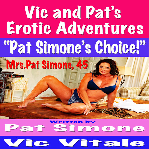 Vic and Pat’s Erotic Adventures “Pat Simone’s Choice!”, Vic Vitale, Pat Simone