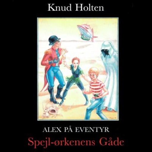 Spejl-Ørkenens gåde, Knud Holten