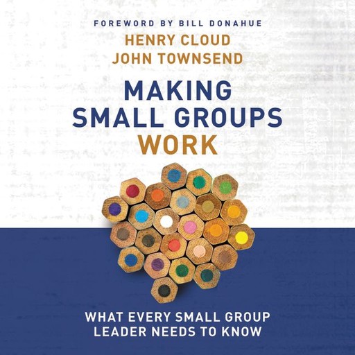 Making Small Groups Work, Henry Cloud, John Townsend