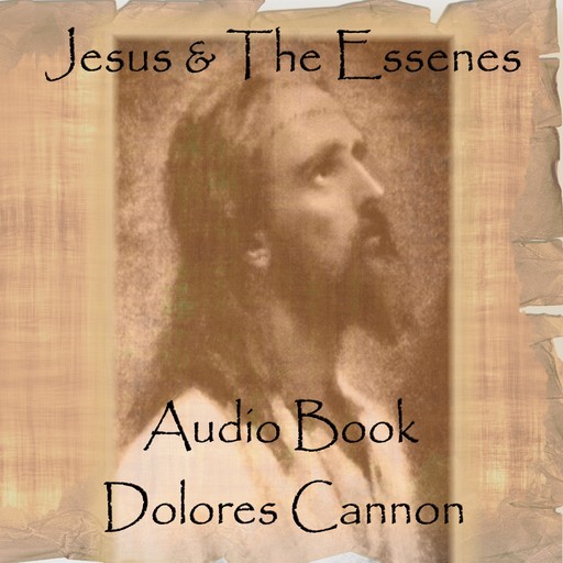 Jesus and the Essenes, Dolores Cannon