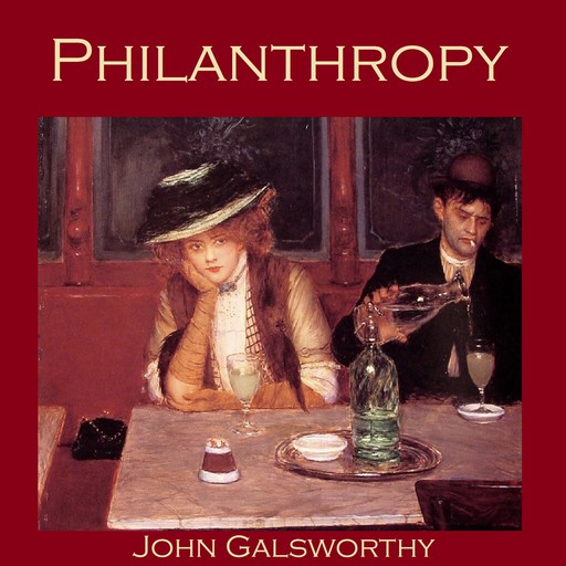 Philanthropy, John Galsworthy