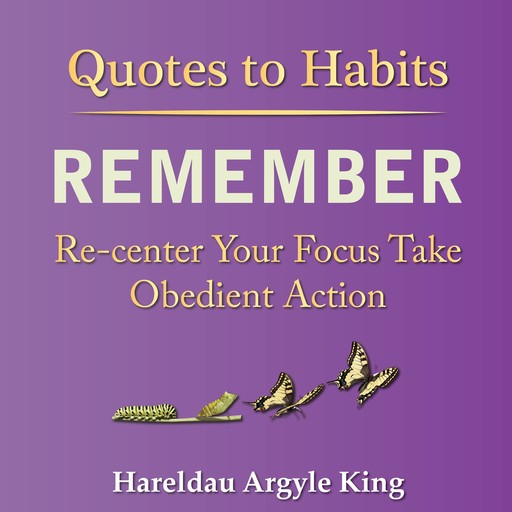 Quotes to Habits Remember:, Hareldau Argyle King
