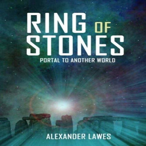 Ring of Stones: Portal to Another World, Alexander Lawes